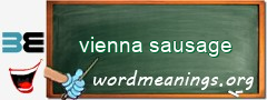 WordMeaning blackboard for vienna sausage